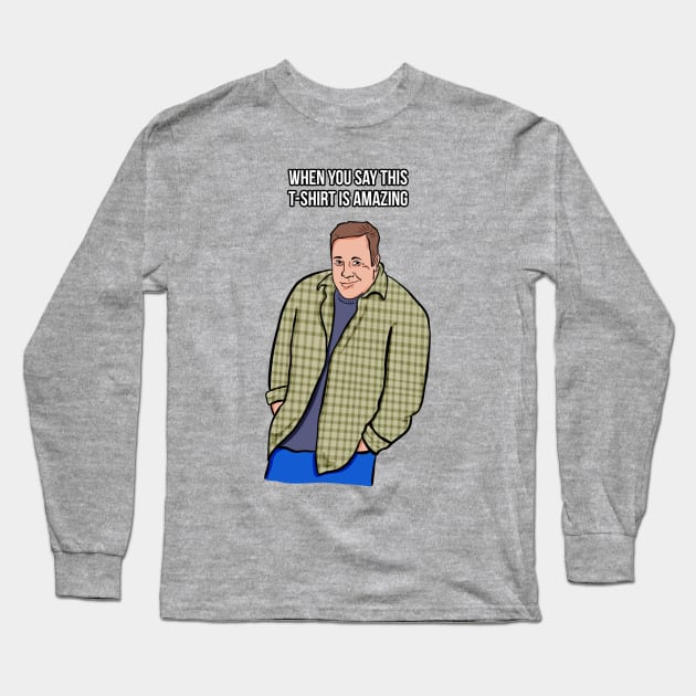 Kevin James Amazing T-Shirt Long Sleeve T-Shirt by Bishop, please!